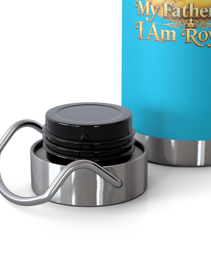 "My Father Says I am Royalty" Copper Vacuum Insulated Bottle, 22oz