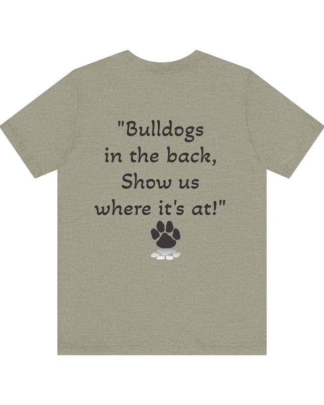 "Bulldogs in the front, Let me hear you grunt!" Unisex Jersey Short Sleeve Tee