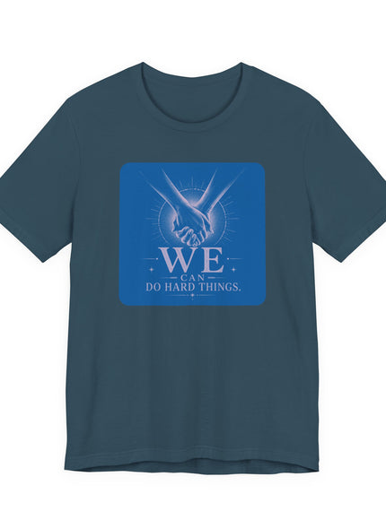 "We Can Do Hard Things" Unisex Jersey Short Sleeve Tee