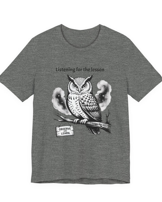 "Listening for the lesson, observe and listen, Energy for Success" Men's and Women's Jersey Short Sleeve Tee