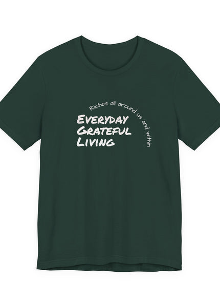 "Every day grateful living" Unisex Jersey Short Sleeve Tee