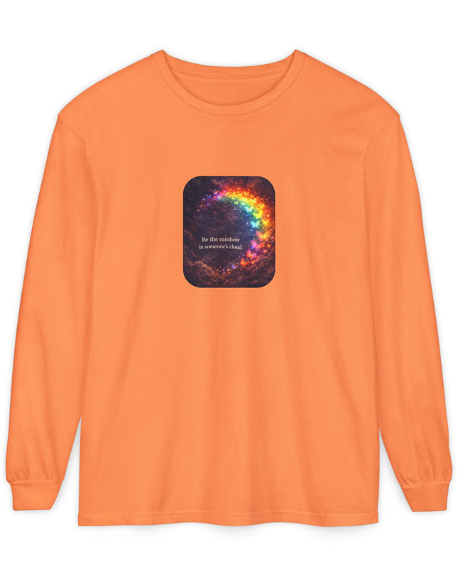 "Be the Rainbow in Someone's Cloud" Unisex Garment-dyed Long Sleeve T-Shirt