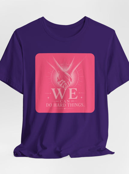 "We Can Do Hard Things" Unisex Jersey Short Sleeve Tee