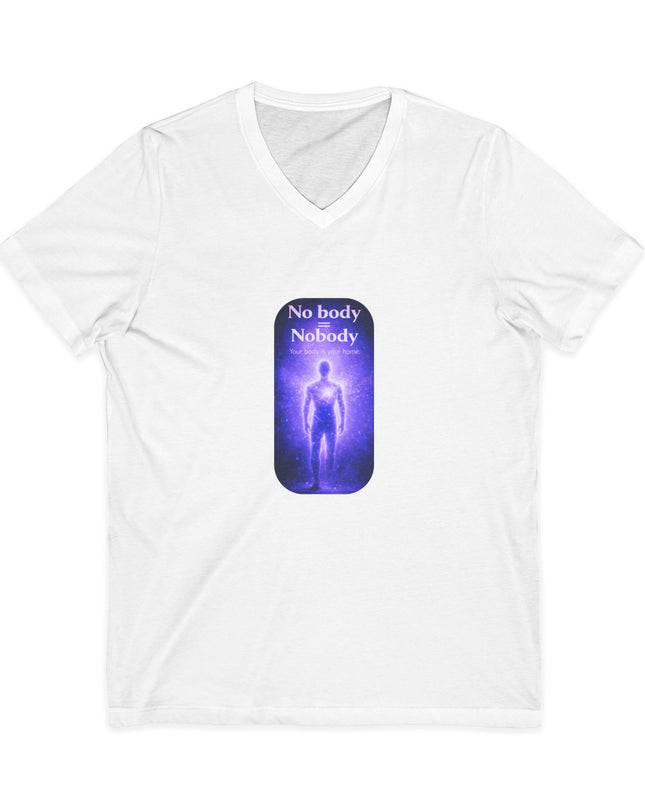 "Nobody =  No body" Unisex Jersey Short Sleeve V-Neck Tee