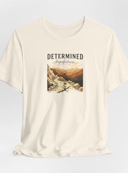 "Determined Hopefulness" Unisex Jersey Short Sleeve Tee