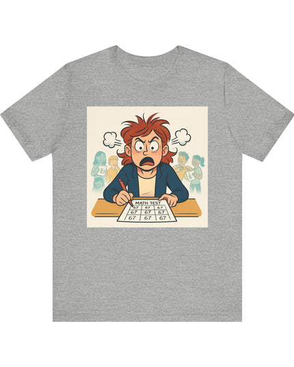 "67 with an Angry Math Teacher" - Unisex Jersey Short Sleeve Tee