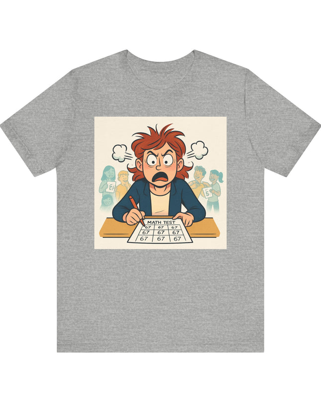 "67 with an Angry Math Teacher" - Unisex Jersey Short Sleeve Tee