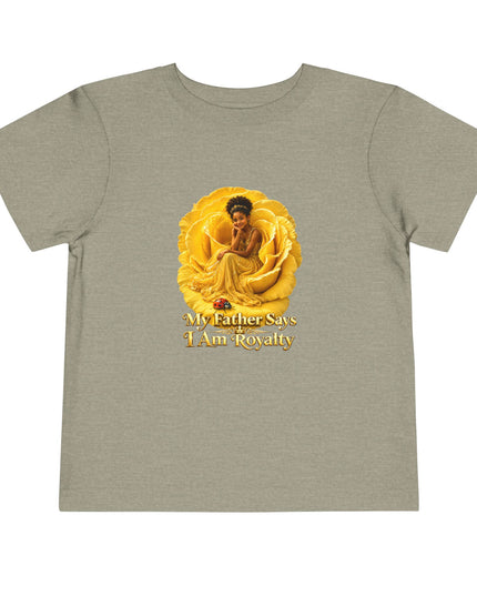 "My Father Says I am Royalty" Toddler Short Sleeve Tee