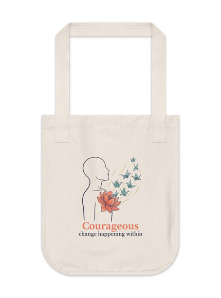 "Courageous Change Happening Within" Organic Canvas Tote Bag