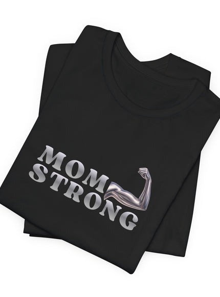 "Mom Strong" Unisex Jersey Short Sleeve Tee
