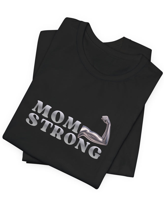 "Mom Strong" Unisex Jersey Short Sleeve Tee