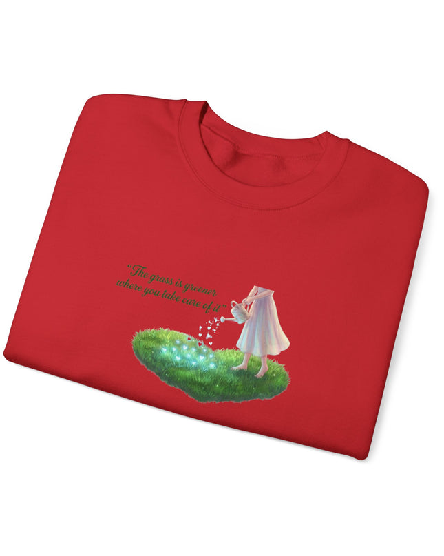 "The Grass is Greener Where You Water It" Unisex Adult Sweatshirt