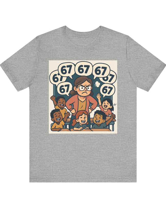 "67 with a Frustrated Elementary School Teacher" Unisex Jersey Short Sleeve Tee