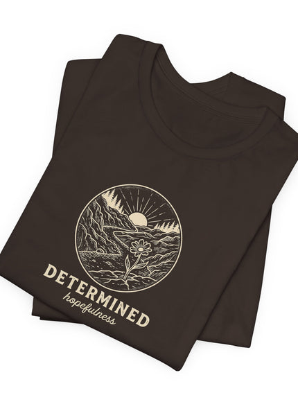 "Determined Hopefulness" Unisex Jersey Short Sleeve Tee