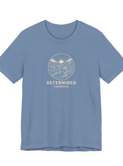 "Determined Hopefulness" Unisex Jersey Short Sleeve Tee