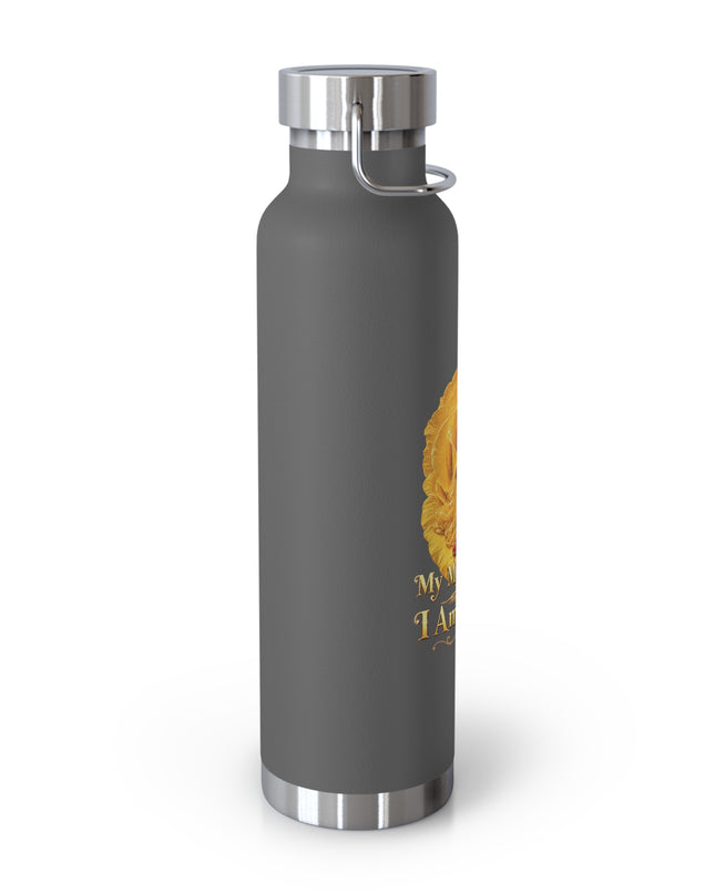 "My Mother Says I am Royalty" Copper Vacuum Insulated Bottle, 22oz