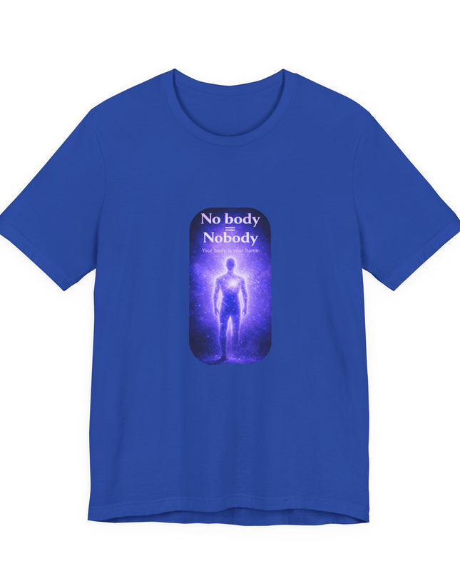 "Nobody =  No body" Unisex Jersey Short Sleeve Tee
