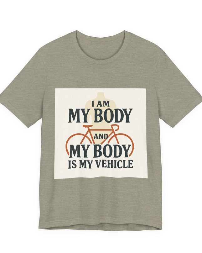"I am My Body and My Body is My Vehicle" Unisex Short Sleeve Tee