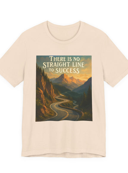 "There is no Straight Line to Success" Unisex Short Sleeve Tee