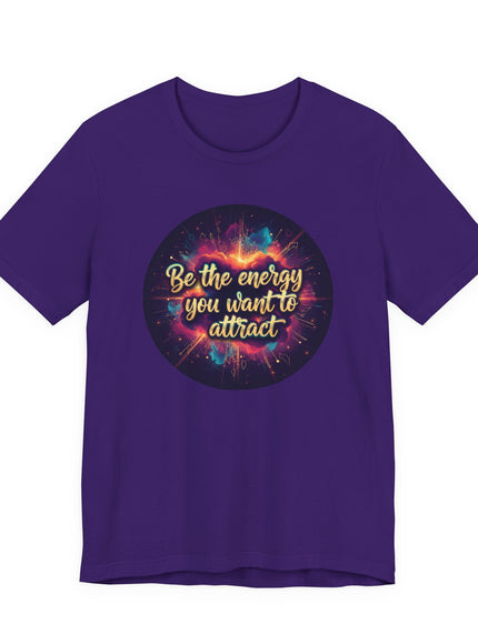 "Be the Energy You Want to Attract" Unisex Jersey Short Sleeve Tee