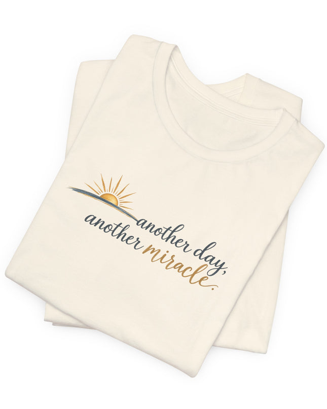"Another Day, Another Miracle" Unisex Jersey Short Sleeve Tee