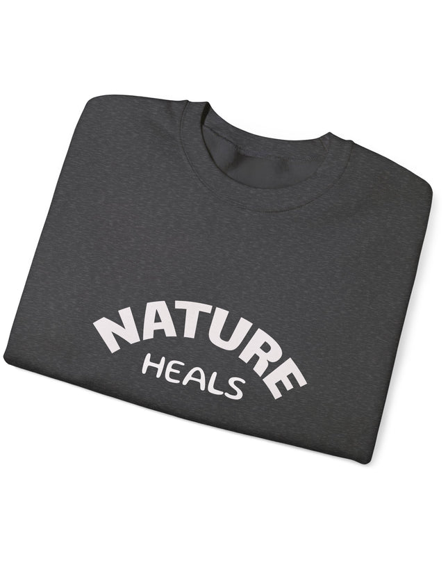 "Nature Heals" Unisex Adult Sweatshirt