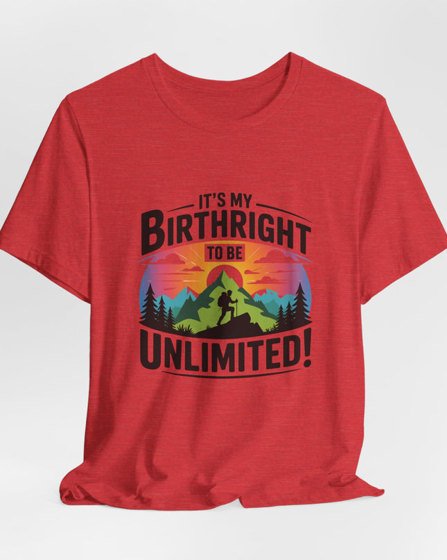 "It's My Birthright to Be Unlimited!" Unisex Jersey Cotton Tee