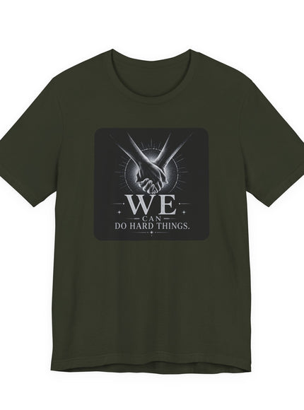 "We Can Do Hard Things" Unisex Jersey Short Sleeve Tee