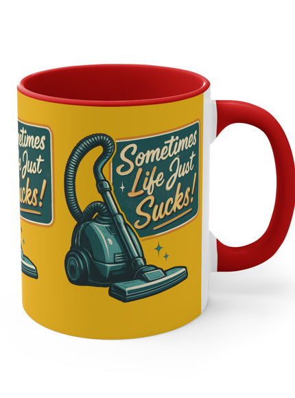 "Sometimes Life Just Sucks" Accent Mug