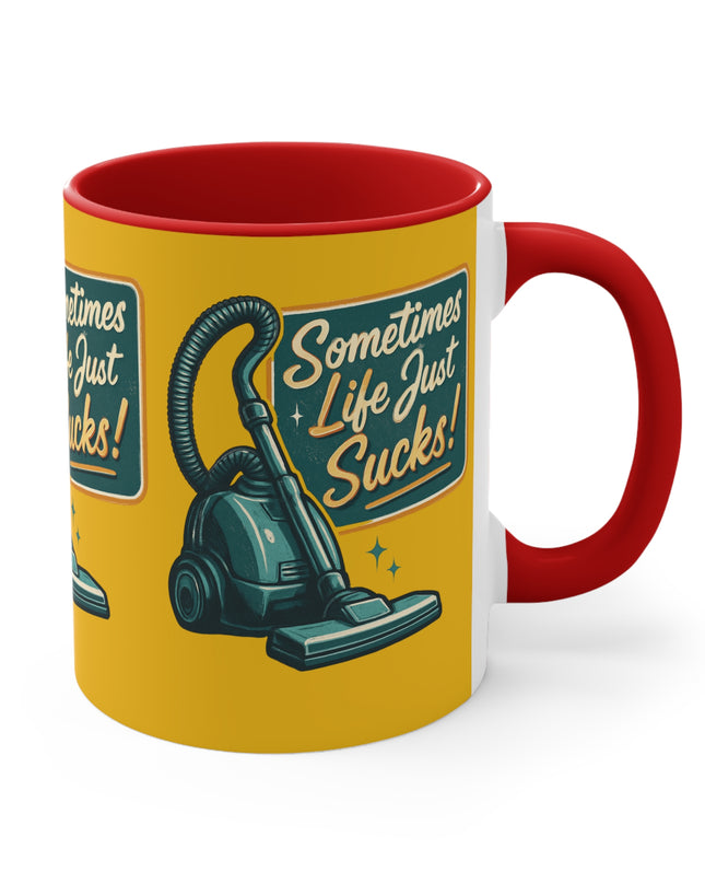 "Sometimes Life Just Sucks" Accent Mug