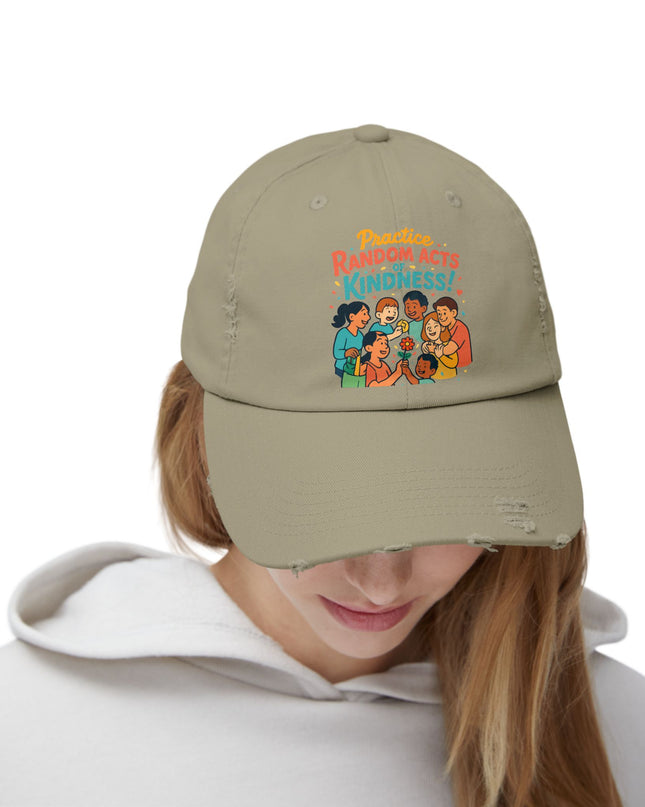 "Practice random acts of kindness" Unisex Distressed Cap
