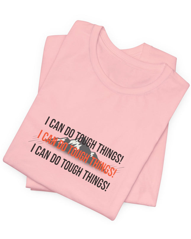 "I Can Do Tough Things"  Unisex Jersey Short Sleeve Tee