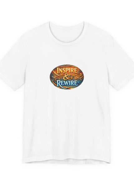 "Inspire and Rewire" Unisex Jersey Short Sleeve Tee