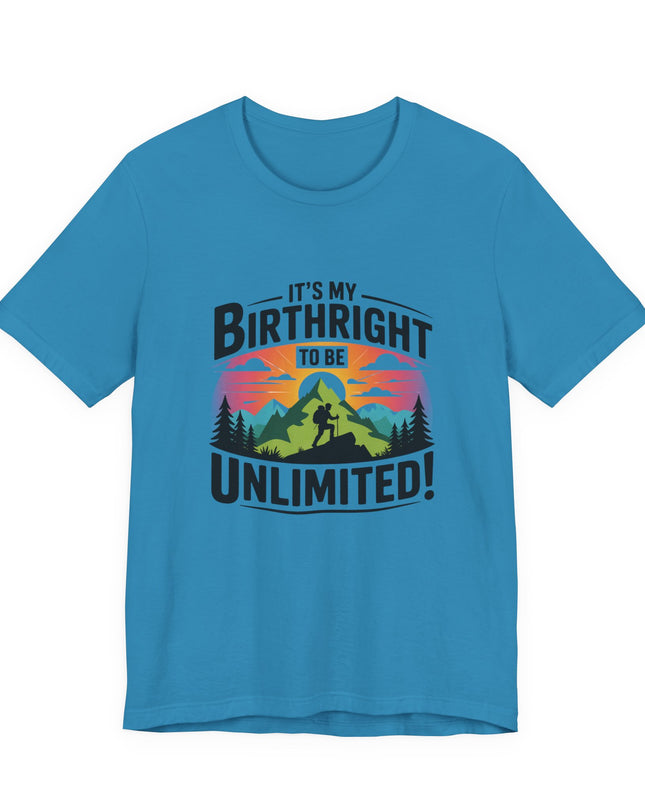 "It's My Birthright to Be Unlimited!" Unisex Jersey Cotton Tee