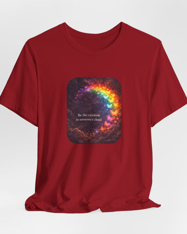 "Be the Rainbow in Someone's Cloud" Unisex Jersey Short Sleeve Tee
