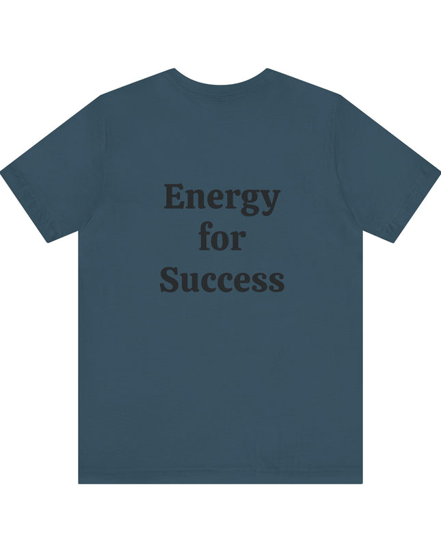 "I've got the Energy Power (Energy for success)" Men's and Women's Jersey Short Sleeve Tee