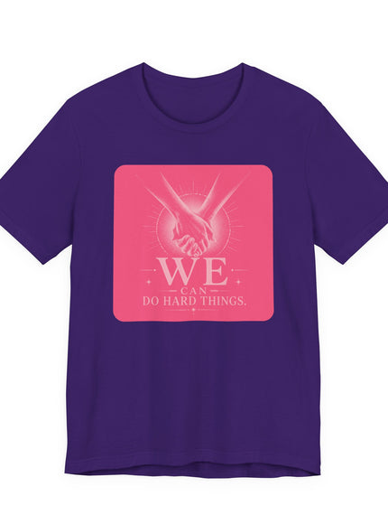 "We Can Do Hard Things" Unisex Jersey Short Sleeve Tee