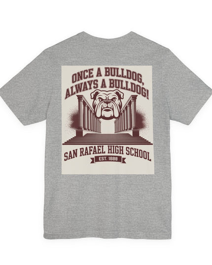 "Once a Bulldog, Always a Bulldog" Unisex Jersey Short Sleeve Tee