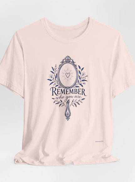 "Remember Who You Are" Unisex Jersey Short Sleeve Tee