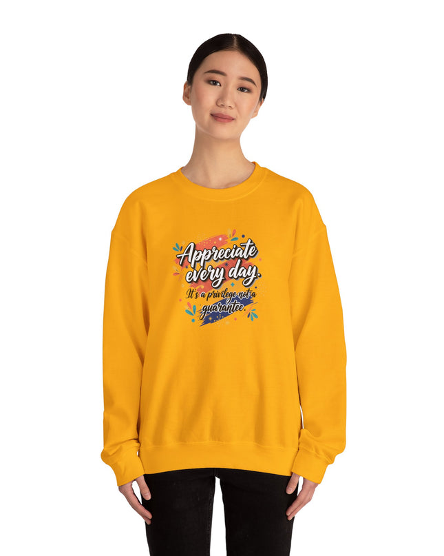 "Appreciate Every Day. It's a Privilege, Not a Guarantee" Unisex Adult Sweatshirt