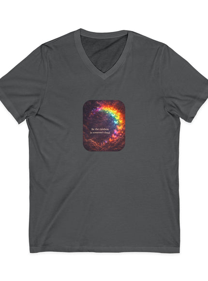 "Be the Rainbow in Someone's Cloud" Unisex Jersey Short Sleeve V-Neck Tee