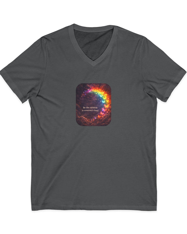 "Be the Rainbow in Someone's Cloud" Unisex Jersey Short Sleeve V-Neck Tee