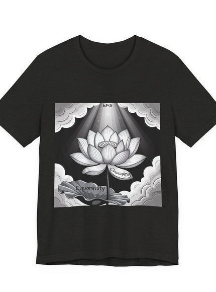 "Choosing Equanimity, EFS (Energy for Success)" Unisex Jersey Short Sleeve Tee