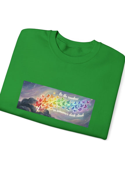 "Be the Rainbow in Someone's Dark Cloud" Unisex Adult Sweatshirt