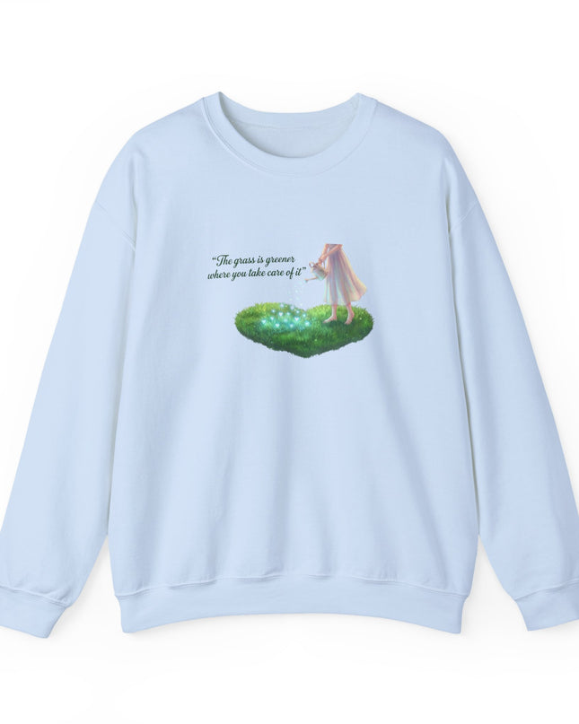 "The Grass is Greener Where You Water It" Unisex Adult Sweatshirt