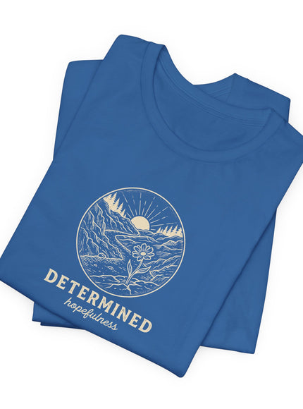 "Determined Hopefulness" Unisex Jersey Short Sleeve Tee