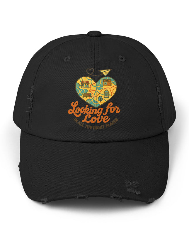 "Looking for love in all the right places" Unisex Distressed Cap
