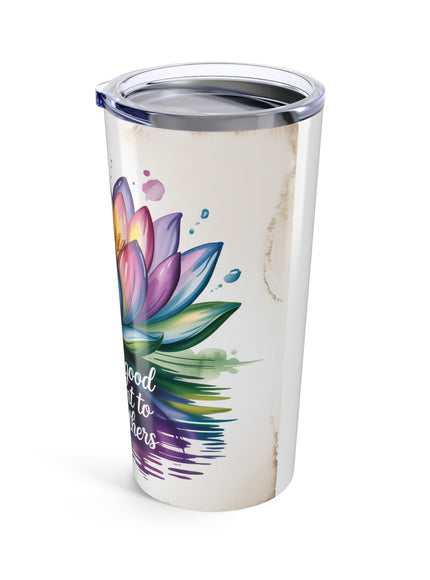 "Be the Good"  Stainless Steel Tumbler 20oz