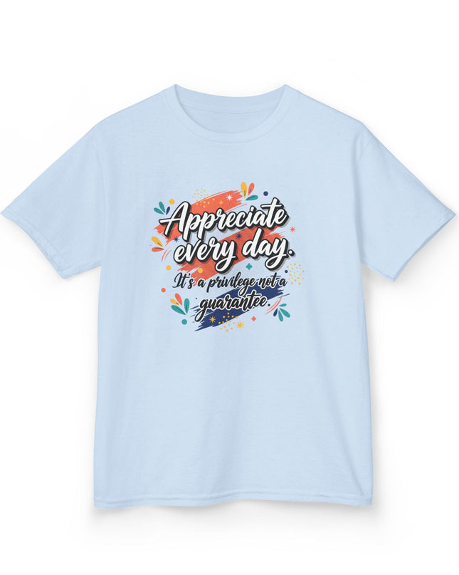 "Appreciate Every Day. It's a Privilege, Not a Guarantee" Kids Heavy Cotton Tee