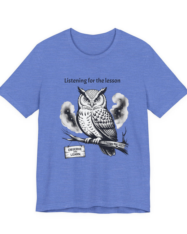 "Listening for the lesson, observe and listen, Energy for Success" Men's and Women's Jersey Short Sleeve Tee